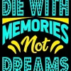 Die With Memories Not Dreams Quote Art Diamond Painting